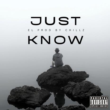 Just Know | Boomplay Music