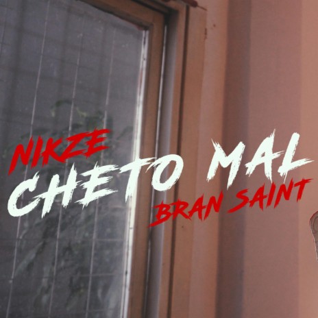 Cheto Mal ft. Bran Saints | Boomplay Music