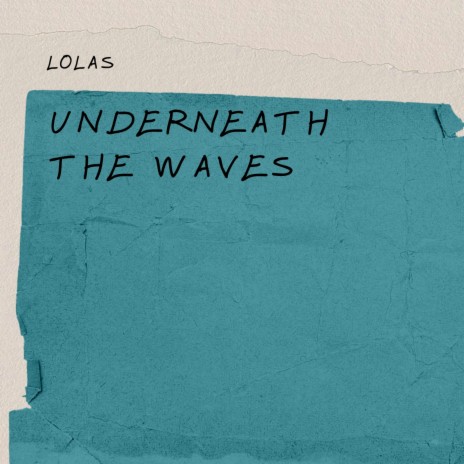 Underneath The Waves | Boomplay Music