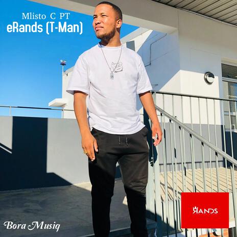 eRands (T-Man) ft. Mlistor CPT | Boomplay Music