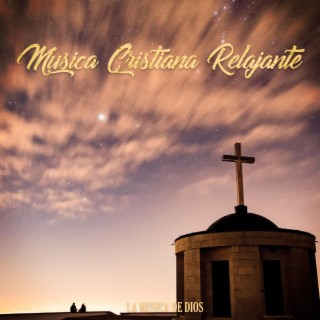 Musica Cristiana Relajante