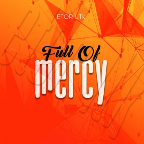 Full Of Mercy | Boomplay Music