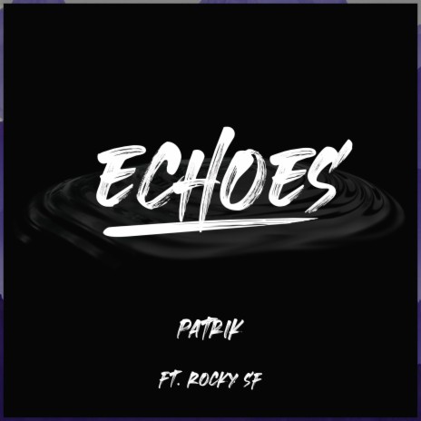 Echoes ft. Rocky Sf | Boomplay Music