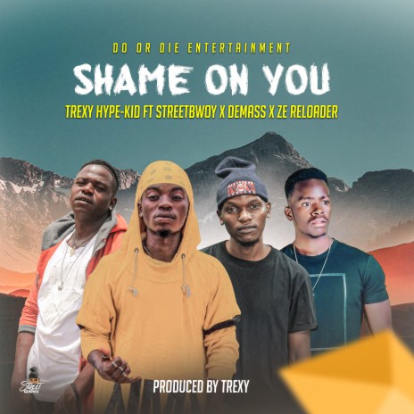 Shame On You ft. Streetbwoy, Demass & Ze Reloader | Boomplay Music