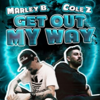 Get out my way (feat. Marley B.)