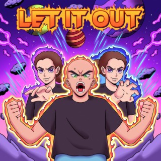 LET IT OUT