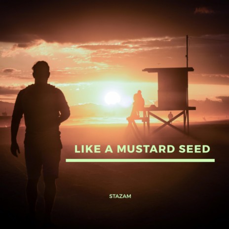 Like a Mustard Seed | Boomplay Music