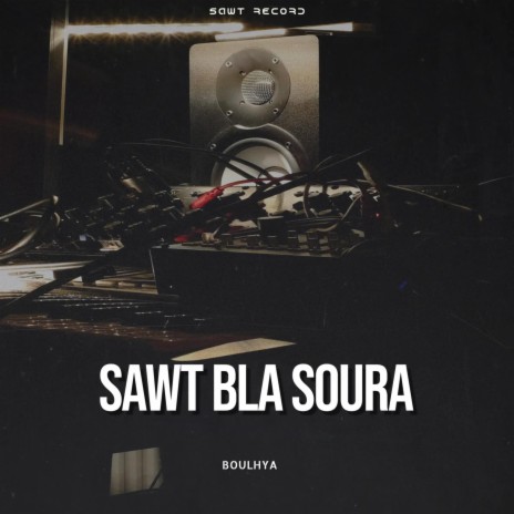 SAWTY BLA SOURA | Boomplay Music