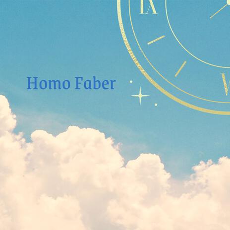 Homo Faber | Boomplay Music