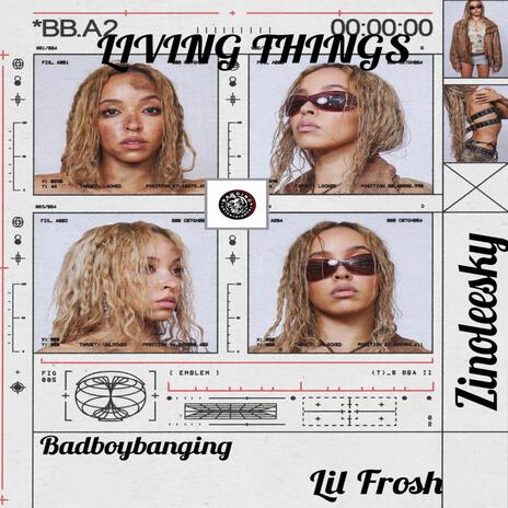 Living Things ft. Lil frosh, Zinoleesky, Hq & Bmg records | Boomplay Music