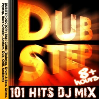 Dubstep 101 Hits 8hr DJ Mix: Dubstep Doctor's Bass Cure (Dubstep, Drum & Bass, Grime, Psystep, Rave Grinder, Anthem, Dub, Ambient)