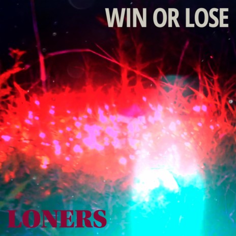 Win or Lose | Boomplay Music