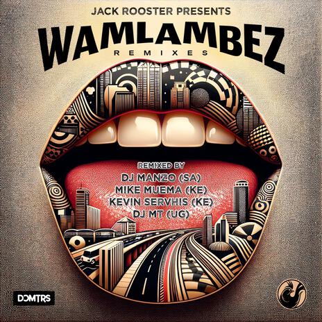 Wamlambez (DJ MT Africa Remix) ft. DCMTRS & DJ MT Africa | Boomplay Music