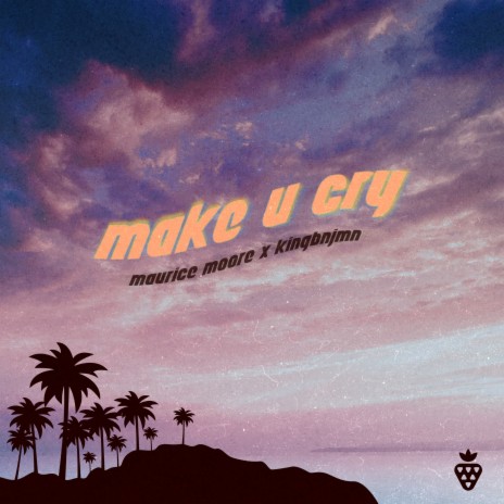 Make U Cry. ft. KingBNJMN | Boomplay Music