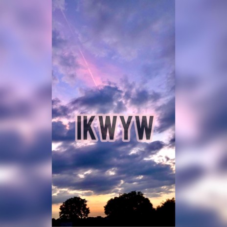 IKWYW | Boomplay Music