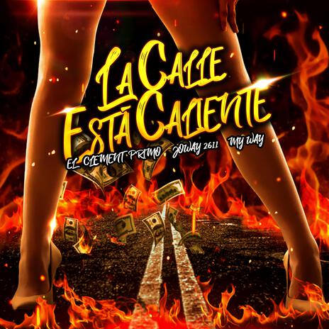 La Calle Esta Caliente ft. El Clement & Joway2611 | Boomplay Music