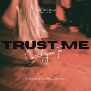 Trust Me ft. Twan lyrics | Boomplay Music