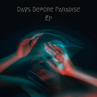 Days Before Paradise Ep