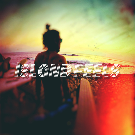 Island Feels | Boomplay Music