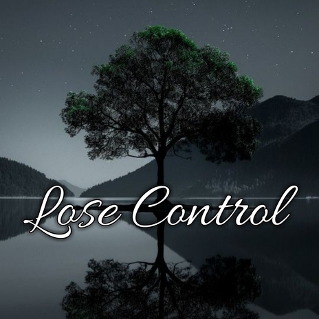 Lose Control | Boomplay Music