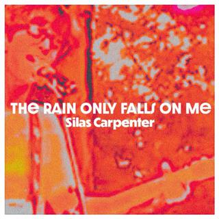 The Rain Only Falls On Me