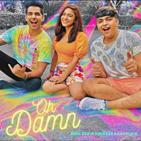 Oh Damn ft. Rishi Dev | Boomplay Music