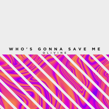 Who's Gonna Save Me | Boomplay Music