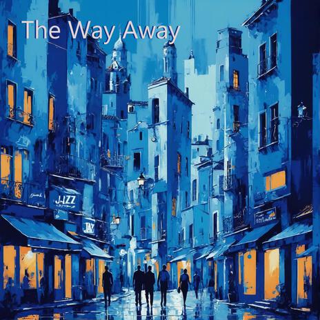 The Way Away | Boomplay Music