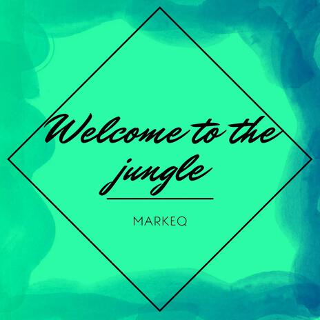 Welcome to the jungle | Boomplay Music