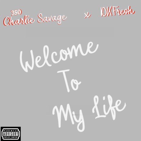 Welcome To My Life ft. DKFreshh | Boomplay Music