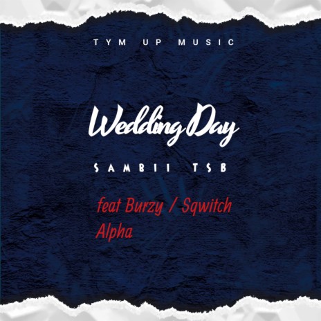 Wedding Day ft. Burzy & Sqwitch Alpha | Boomplay Music