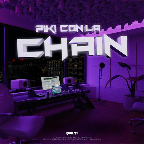 Piki con la Chain | Boomplay Music