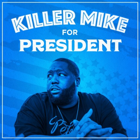 Killer Mike for President | Boomplay Music