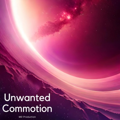 Unwanted Commotion | Boomplay Music
