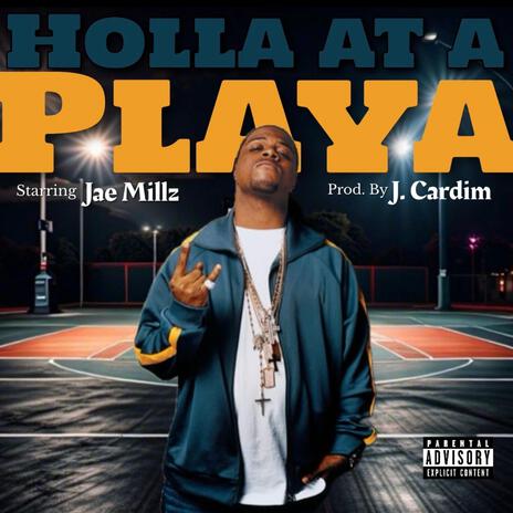 Holla at a Playa ft. Jae Millz | Boomplay Music