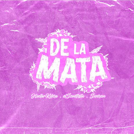 De la mata ft. Hector Kilero & Siceron | Boomplay Music