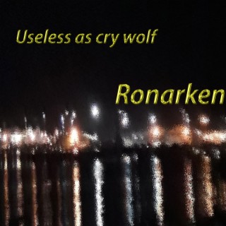 Useless as cry wolf (Album)