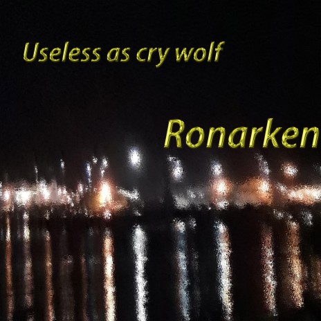 useless as cry wolf