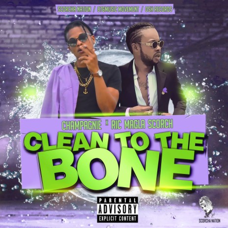 Clean to the Bone ft. Ric Magla Scorch | Boomplay Music