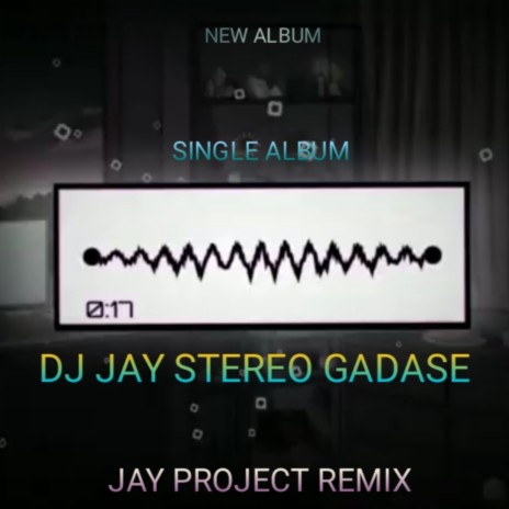 DJ JAY STEREO GADASE | Boomplay Music