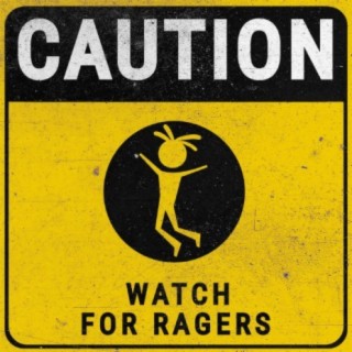 Watch For Ragers
