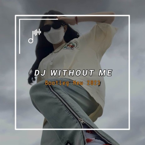 DJ WITHOUT ME | Boomplay Music