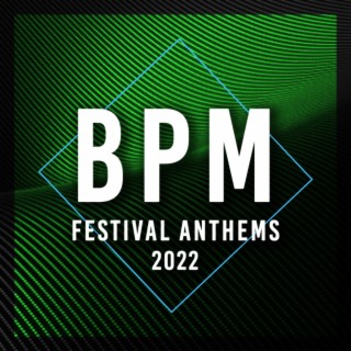 BPM Festival Anthems