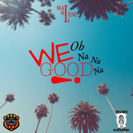 We Good | Boomplay Music