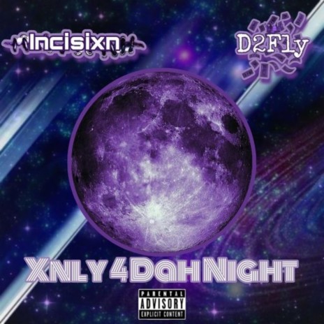 Xnly 4 Dah Night ft. D2Fly | Boomplay Music