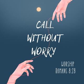 Call Without Worry