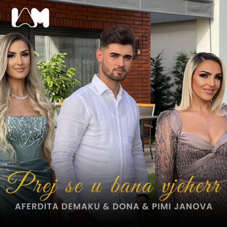 Prej Se U Bana Vjeherr ft. Dona Janova & Jano | Boomplay Music