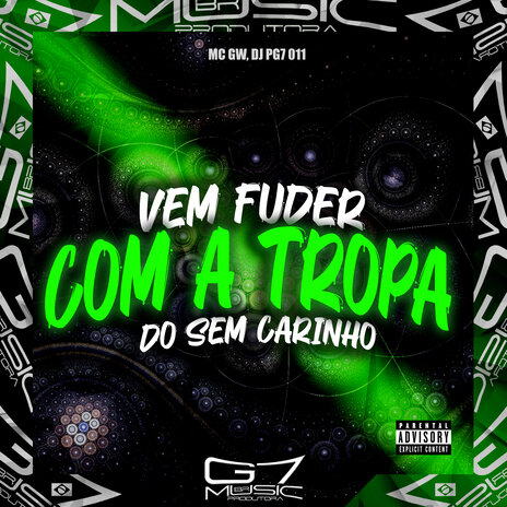 Vem Fuder com a Tropa do Sem Carinho ft. DJ PG7 011 | Boomplay Music