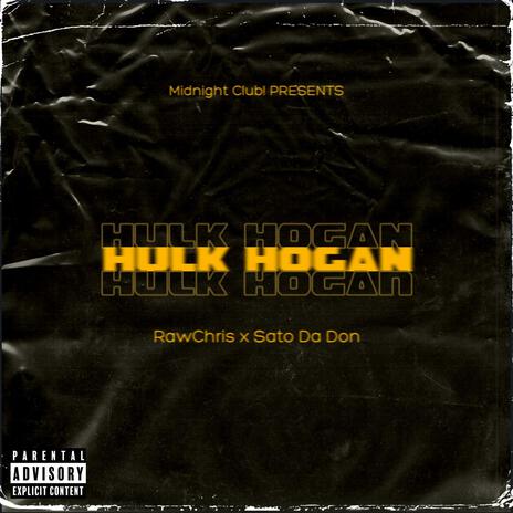 Hulk Hogan ft. Sato Da Don | Boomplay Music