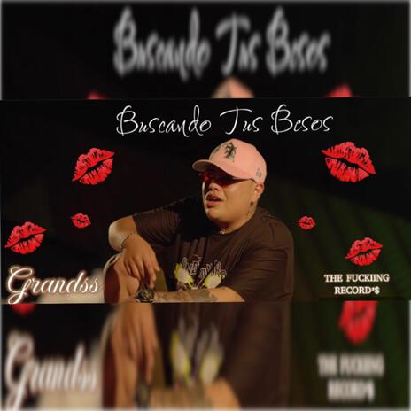 Buscando Tus Besos (Oficial Audio) | Boomplay Music